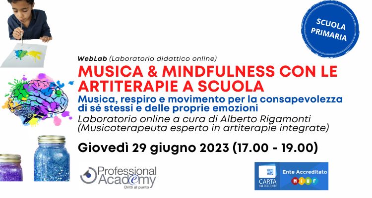 MUSICA e MINDFULNESS con le artiterapie a scuola: come favorire la