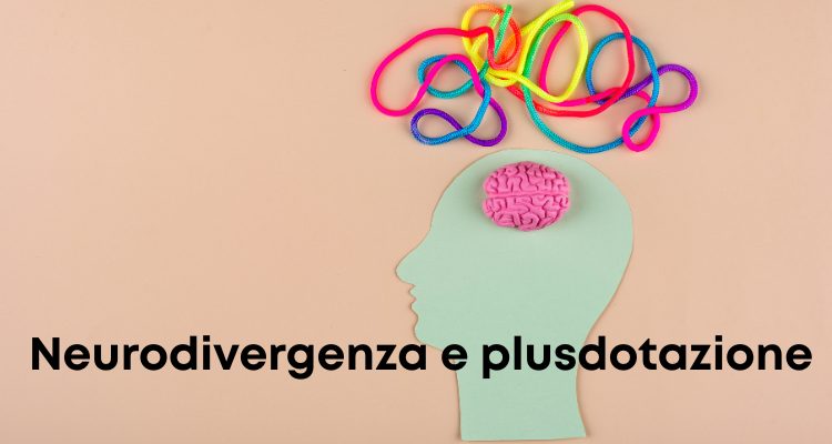 Neurodivergenza e plusdotazione: quando pensare “fuori dagli schemi” è il modo più naturale di essere